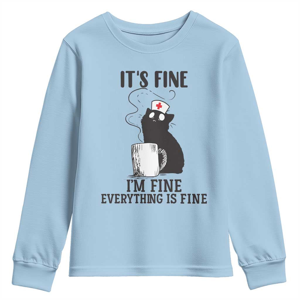 Funny Cat Nurse Youth Sweatshirt It Is Fine I Am Fine Everything Is Fine TS14 Light Blue Print Your Wear