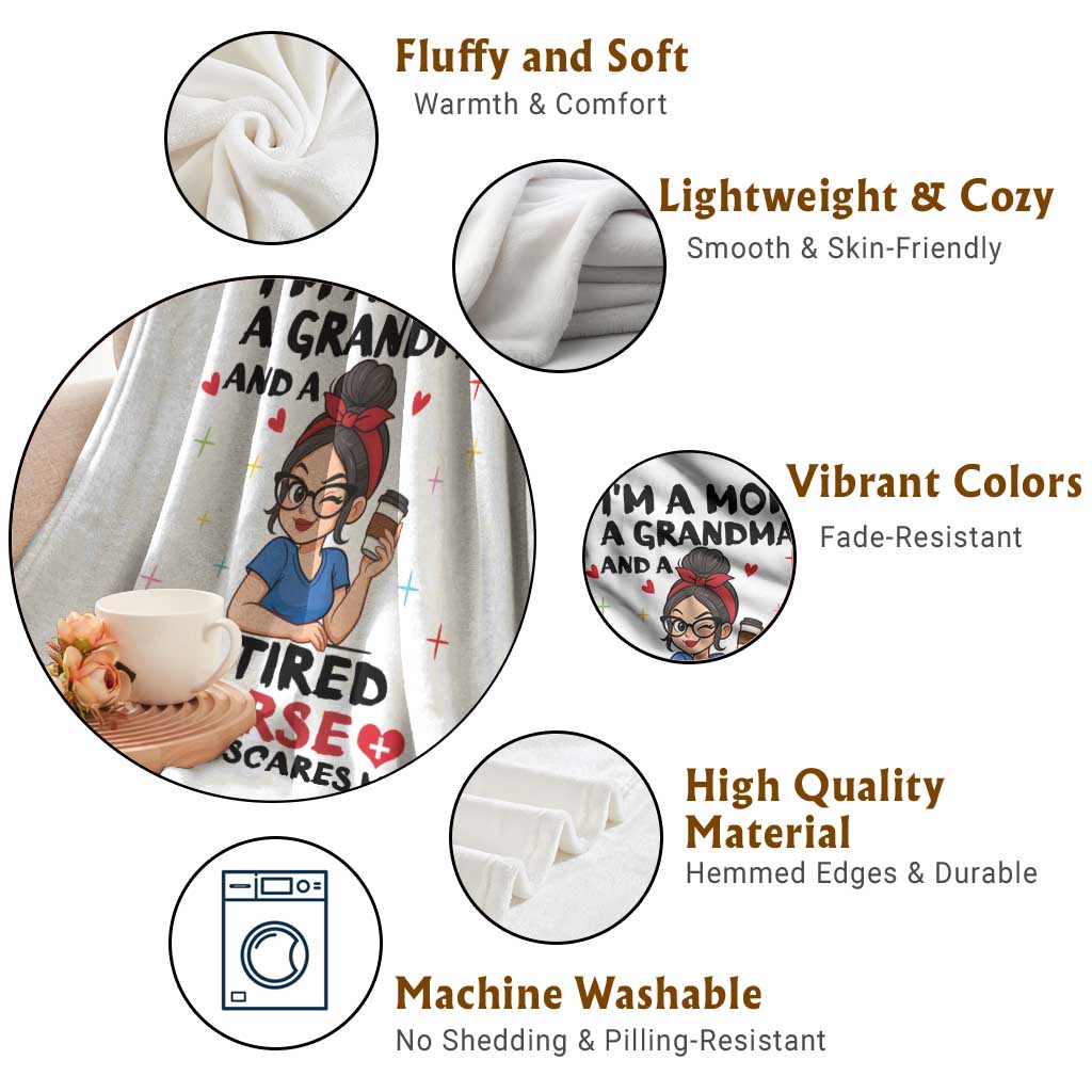 Funny Retirement Throw Blanket I Am A Mom And A Grandma And A Retired Nurse Nothing Scares Me TS14 Print Your Wear
