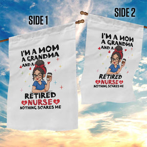 Funny Retirement Garden Flag I Am A Mom And A Grandma And A Retired Nurse Nothing Scares Me TS14 Print Your Wear