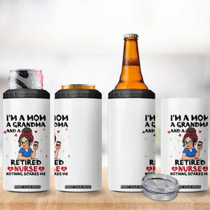 Funny Retirement 4 in 1 Can Cooler Tumbler I Am A Mom And A Grandma And A Retired Nurse Nothing Scares Me TS14 Print Your Wear
