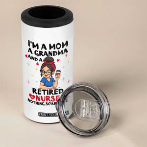 Funny Retirement 4 in 1 Can Cooler Tumbler I Am A Mom And A Grandma And A Retired Nurse Nothing Scares Me TS14 Print Your Wear