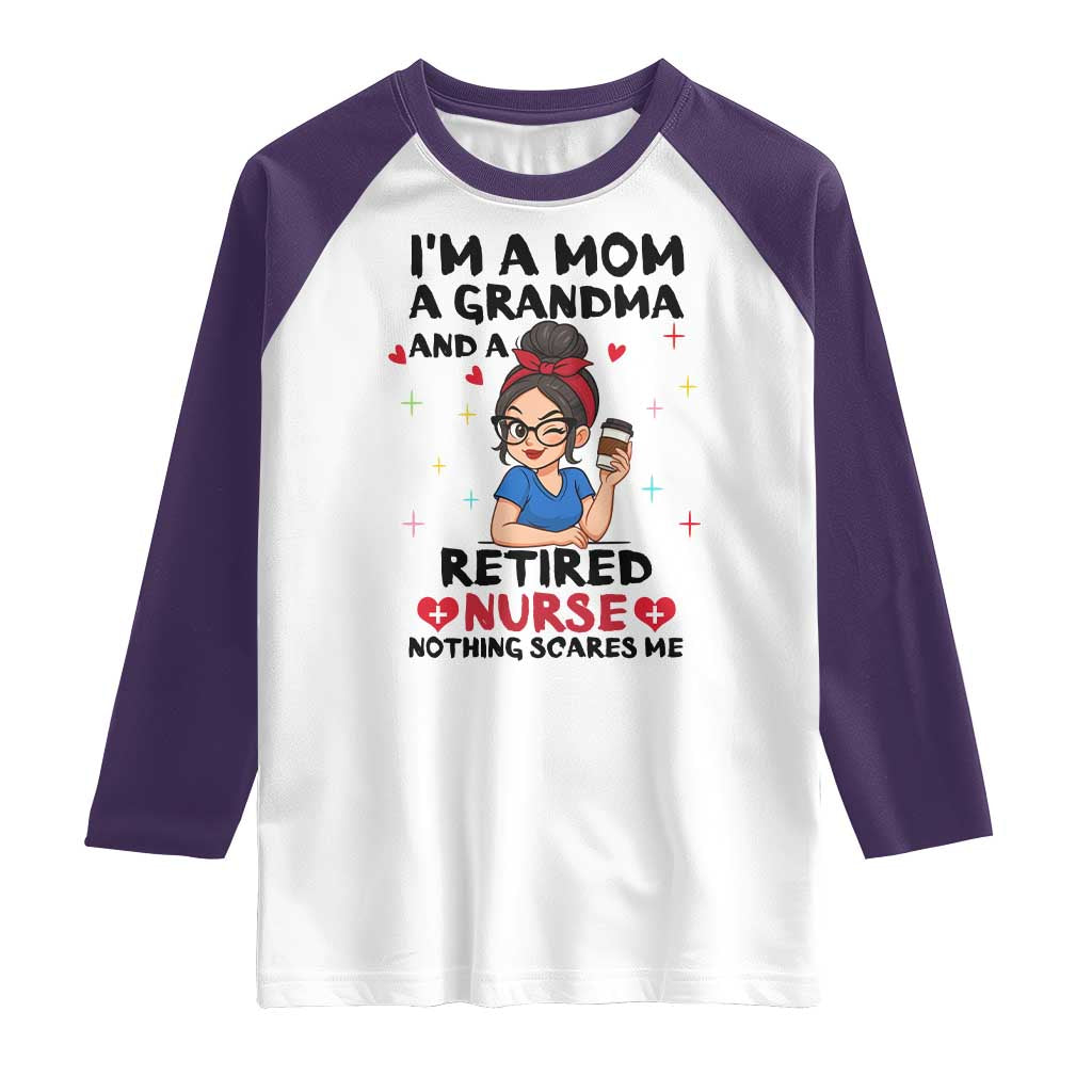 Funny Retirement Raglan Shirt I Am A Mom And A Grandma And A Retired Nurse Nothing Scares Me TS14 White Purple Print Your Wear