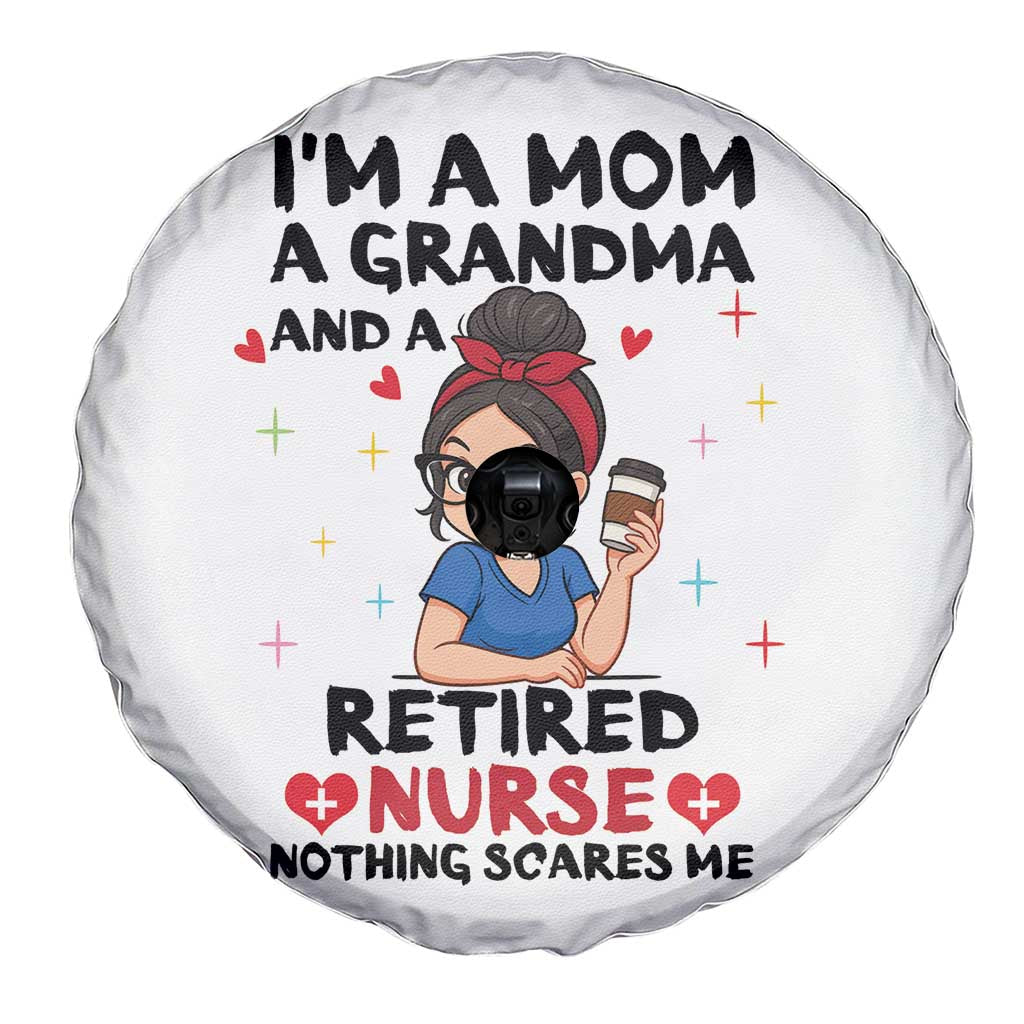 Funny Retirement Spare Tire Cover I Am A Mom And A Grandma And A Retired Nurse Nothing Scares Me TS14 Print Your Wear