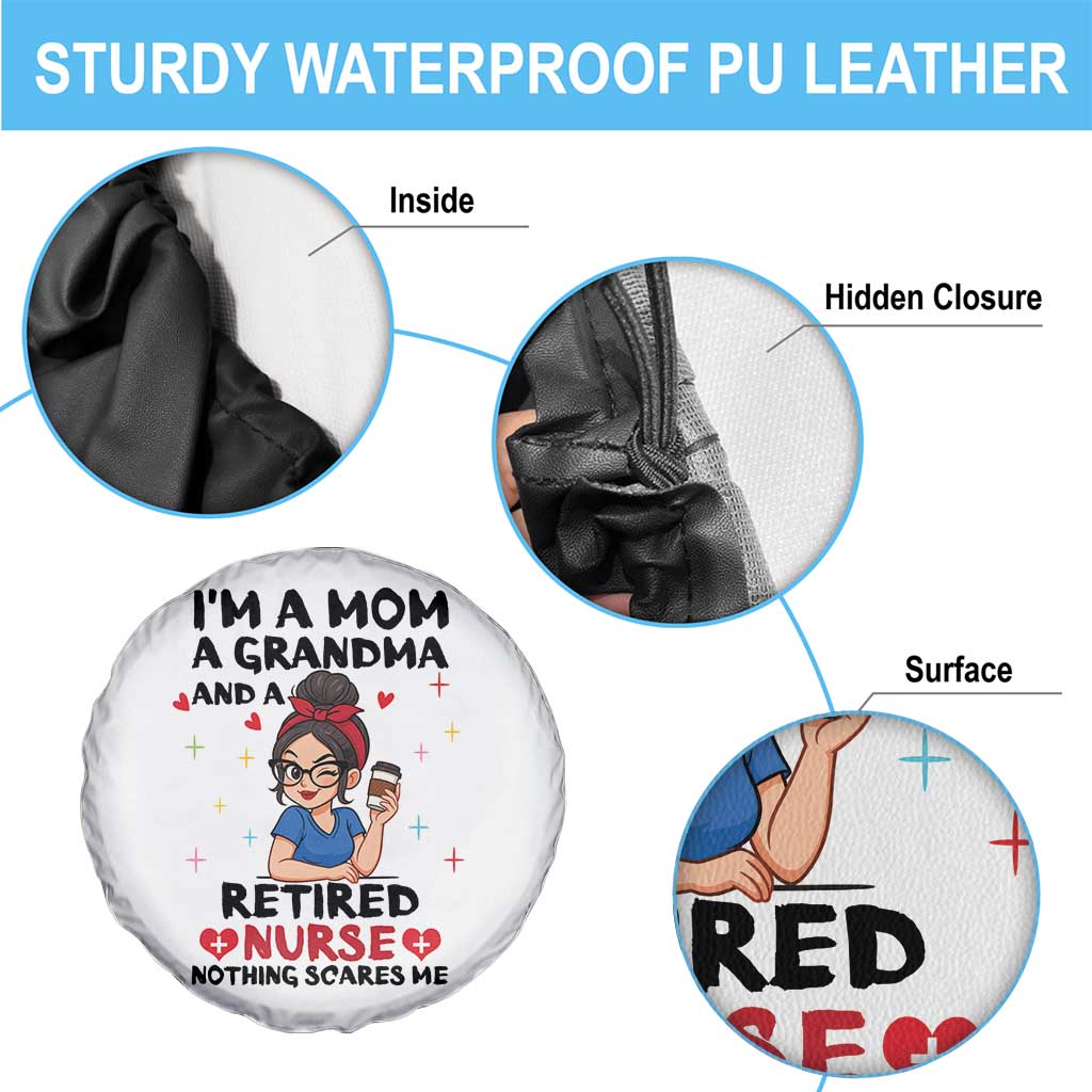 Funny Retirement Spare Tire Cover I Am A Mom And A Grandma And A Retired Nurse Nothing Scares Me TS14 Print Your Wear
