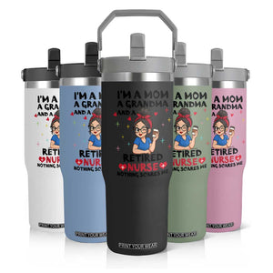 Funny Retirement Flip Straw Tumbler I Am A Mom And A Grandma And A Retired Nurse Nothing Scares Me TS14 Print Your Wear