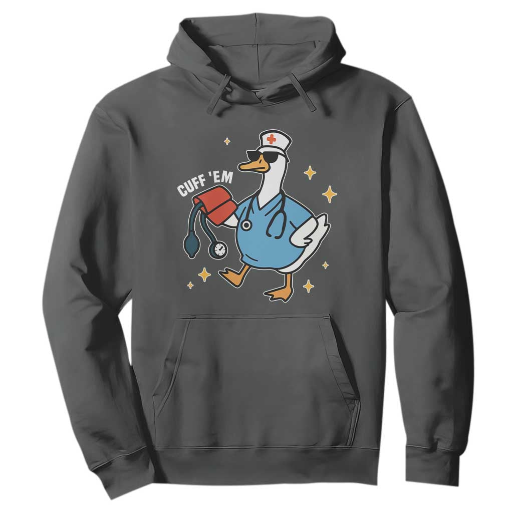 Cuff 'Em ER Nurse Hoodie Funny Silly Goose Meme TS14 Dark Heather Print Your Wear