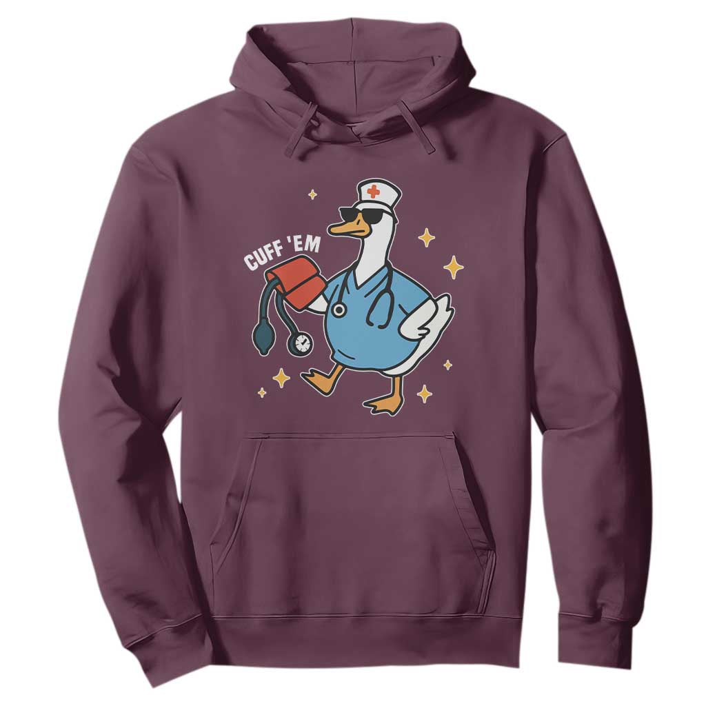 Cuff 'Em ER Nurse Hoodie Funny Silly Goose Meme TS14 Maroon Print Your Wear
