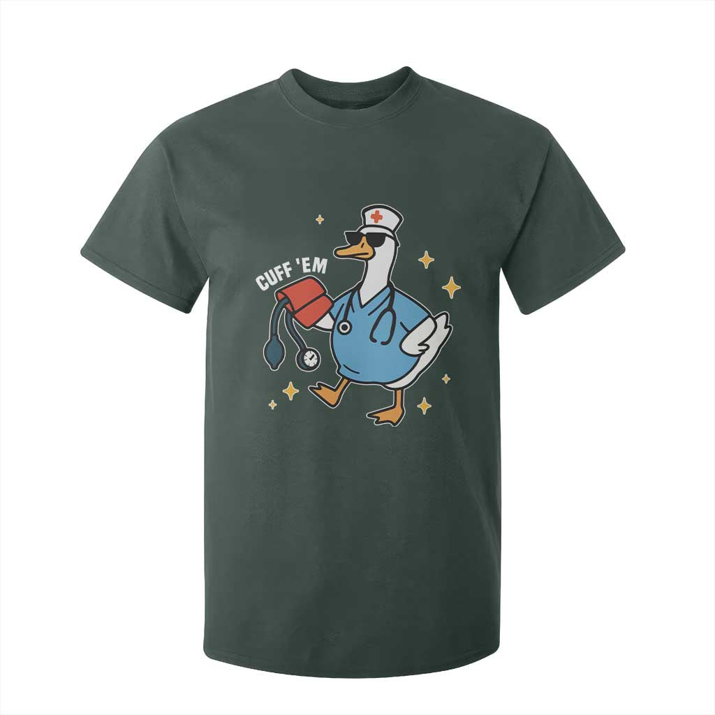 Cuff 'Em ER Nurse T Shirt For Kid Funny Silly Goose Meme TS14 Dark Forest Green Print Your Wear