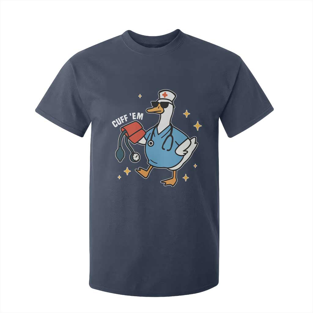 Cuff 'Em ER Nurse T Shirt For Kid Funny Silly Goose Meme TS14 Navy Print Your Wear