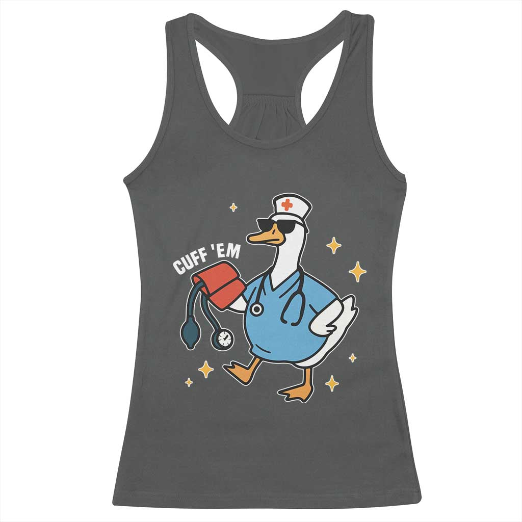 Cuff 'Em ER Nurse Racerback Tank Top Funny Silly Goose Meme TS14 Dark Heather Print Your Wear