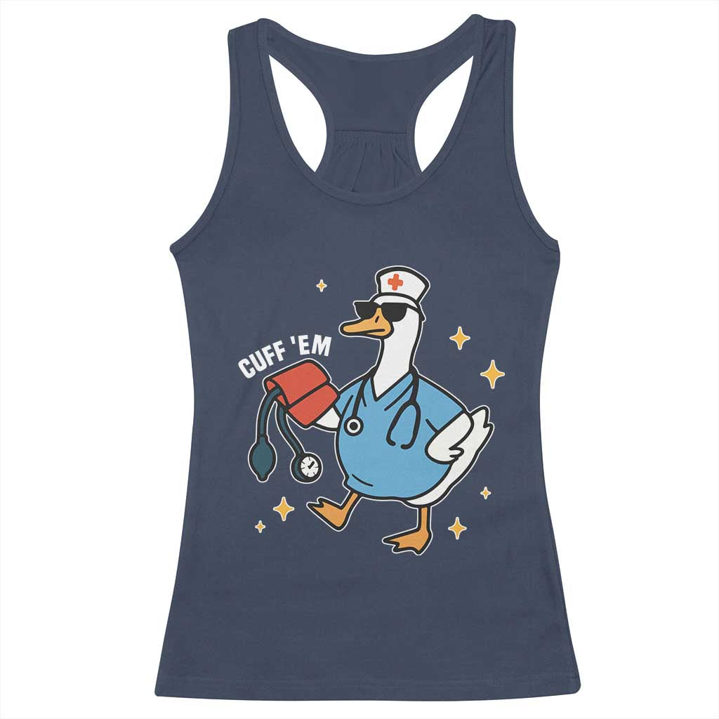 Cuff 'Em ER Nurse Racerback Tank Top Funny Silly Goose Meme TS14 Navy Print Your Wear