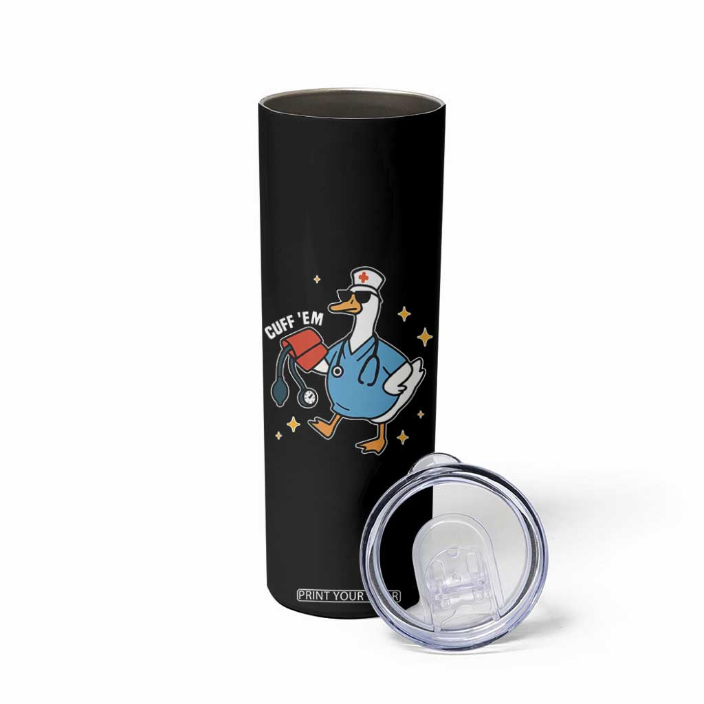 Cuff 'Em ER Nurse Skinny Tumbler Funny Silly Goose Meme TS14 Print Your Wear
