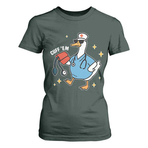 Cuff 'Em ER Nurse T Shirt For Women Funny Silly Goose Meme TS14 Dark Forest Green Print Your Wear