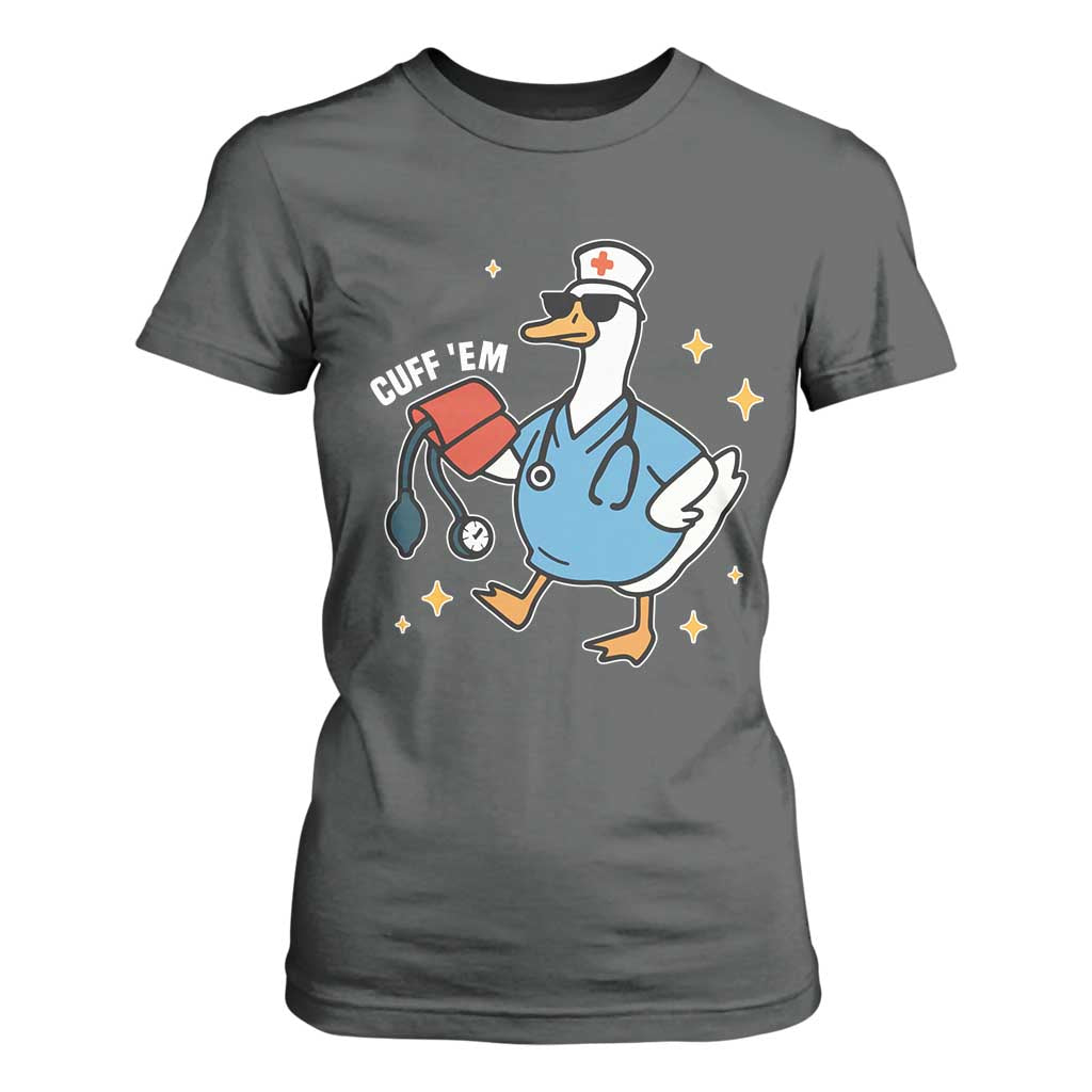 Cuff 'Em ER Nurse T Shirt For Women Funny Silly Goose Meme TS14 Dark Heather Print Your Wear