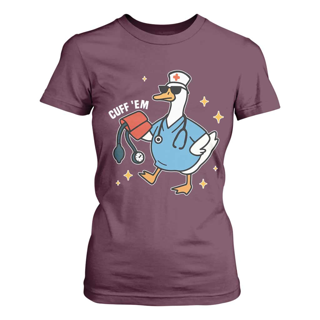 Cuff 'Em ER Nurse T Shirt For Women Funny Silly Goose Meme TS14 Maroon Print Your Wear