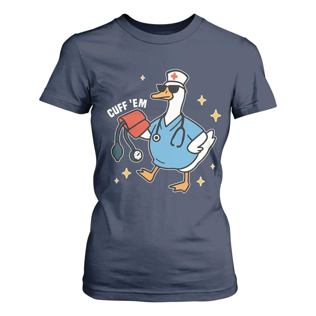 Cuff 'Em ER Nurse T Shirt For Women Funny Silly Goose Meme TS14 Navy Print Your Wear
