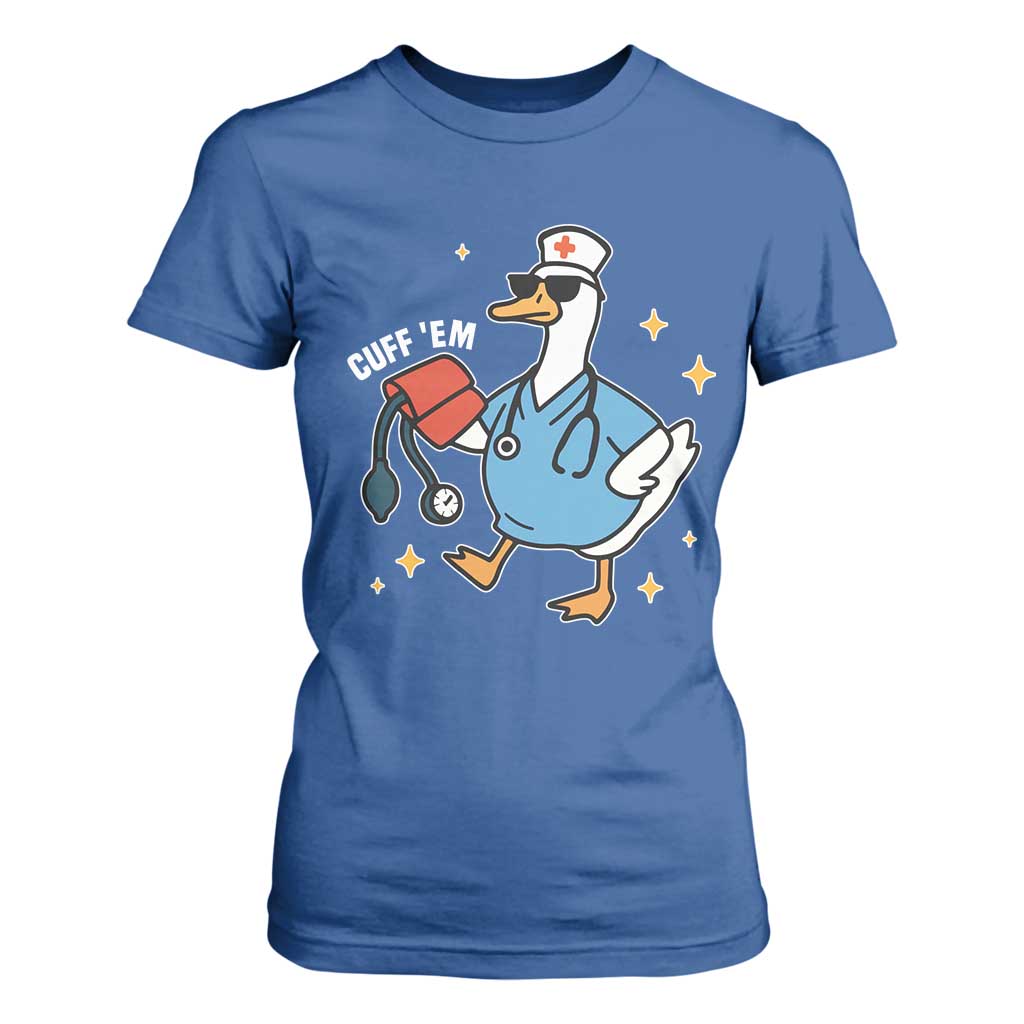 Cuff 'Em ER Nurse T Shirt For Women Funny Silly Goose Meme TS14 Royal Blue Print Your Wear