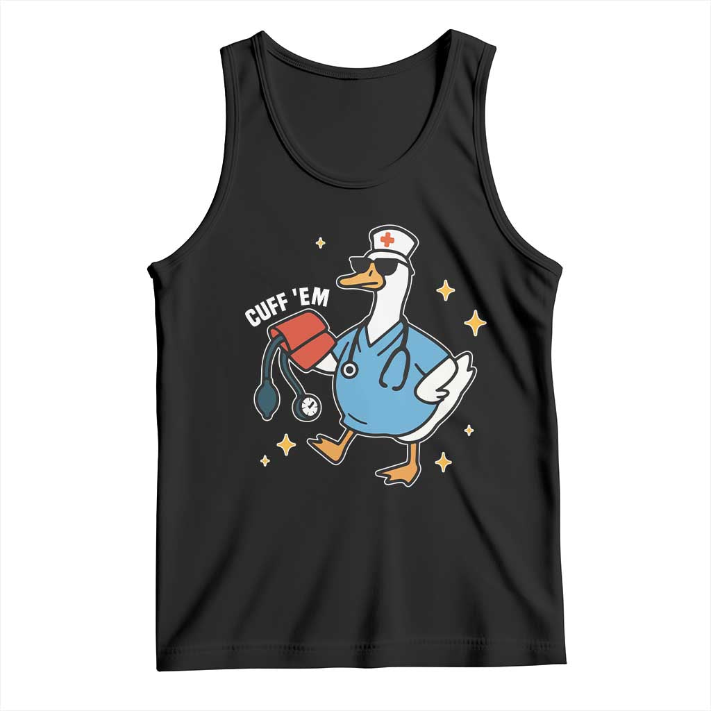 Cuff 'Em ER Nurse Tank Top Funny Silly Goose Meme TS14 Black Print Your Wear