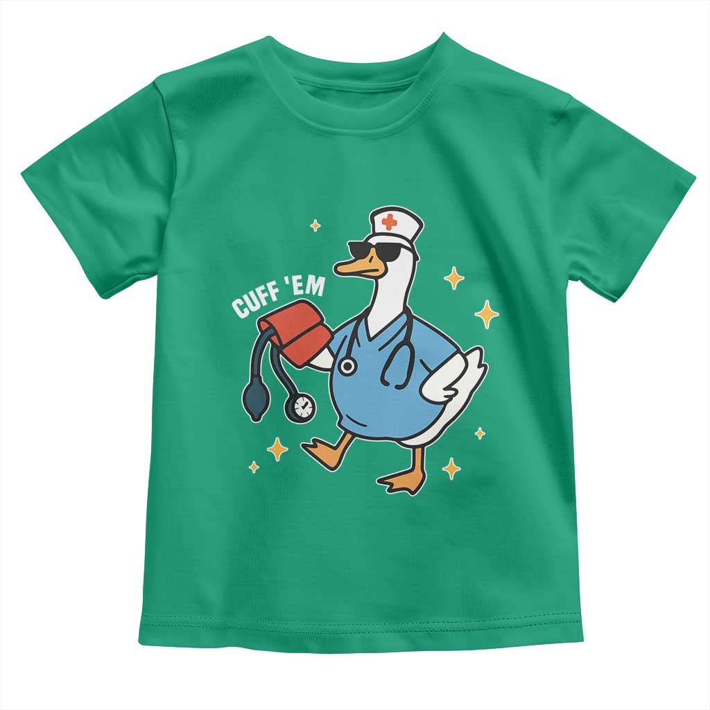 Cuff 'Em ER Nurse Toddler T Shirt Funny Silly Goose Meme TS14 Irish Green Print Your Wear