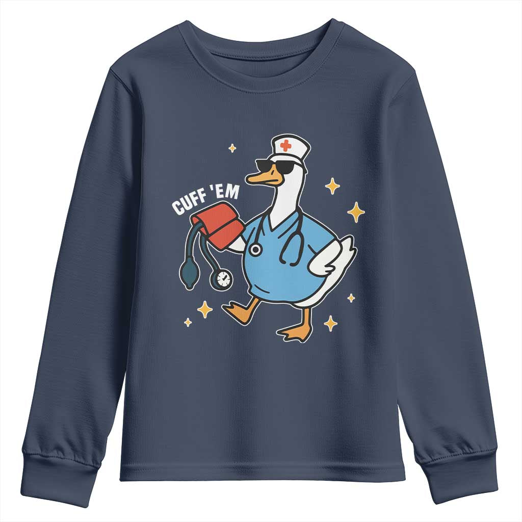 Cuff 'Em ER Nurse Youth Sweatshirt Funny Silly Goose Meme TS14 Navy Print Your Wear