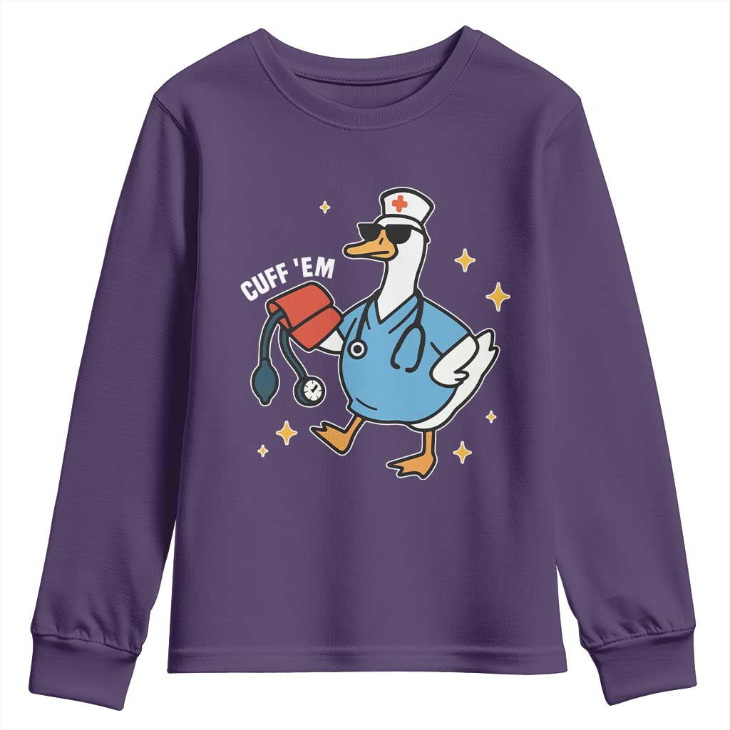 Cuff 'Em ER Nurse Youth Sweatshirt Funny Silly Goose Meme TS14 Purple Print Your Wear