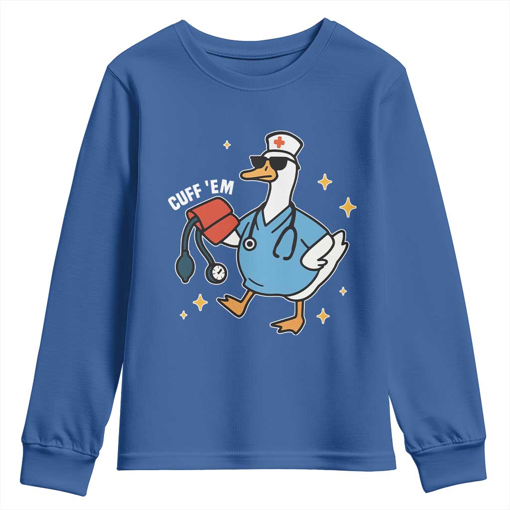 Cuff 'Em ER Nurse Youth Sweatshirt Funny Silly Goose Meme TS14 Royal Blue Print Your Wear