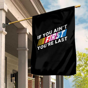 Funny Racing Garden Flag If You Are Not First You Are Last TS14 Print Your Wear
