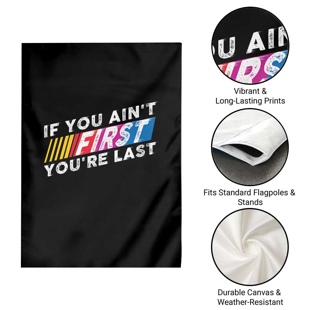 Funny Racing Garden Flag If You Are Not First You Are Last TS14 Print Your Wear