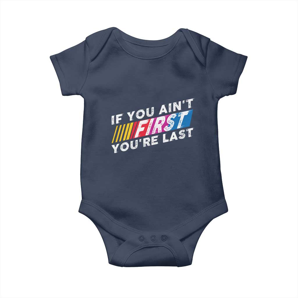 Funny Racing Baby Onesie If You Are Not First You Are Last TS14 Navy Print Your Wear