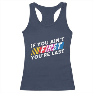 Funny Racing Racerback Tank Top If You Are Not First You Are Last TS14 Navy Print Your Wear