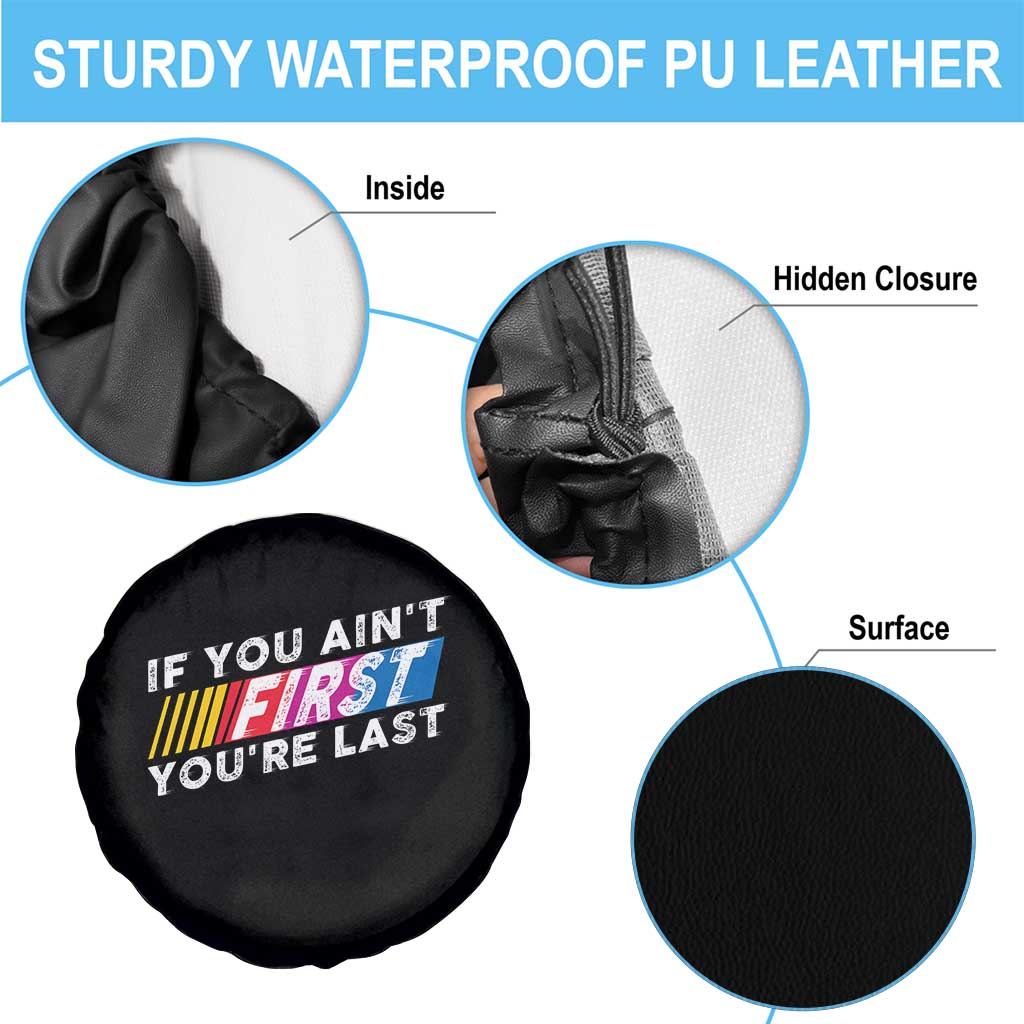Funny Racing Spare Tire Cover If You Are Not First You Are Last TS14 Print Your Wear