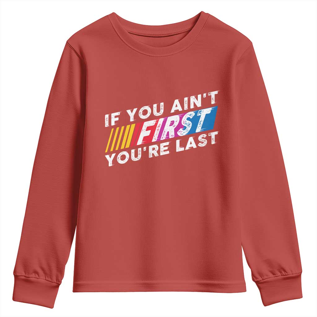 Funny Racing Youth Sweatshirt If You Are Not First You Are Last TS14 Red Print Your Wear