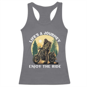 Motorcycle Bigfoot Sasquatch Racerback Tank Top Life Is A Journey Enjoy The Ride TS14 Charcoal Print Your Wear