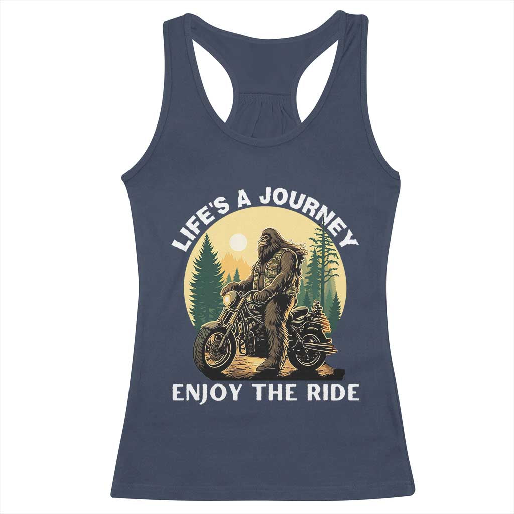 Motorcycle Bigfoot Sasquatch Racerback Tank Top Life Is A Journey Enjoy The Ride TS14 Navy Print Your Wear