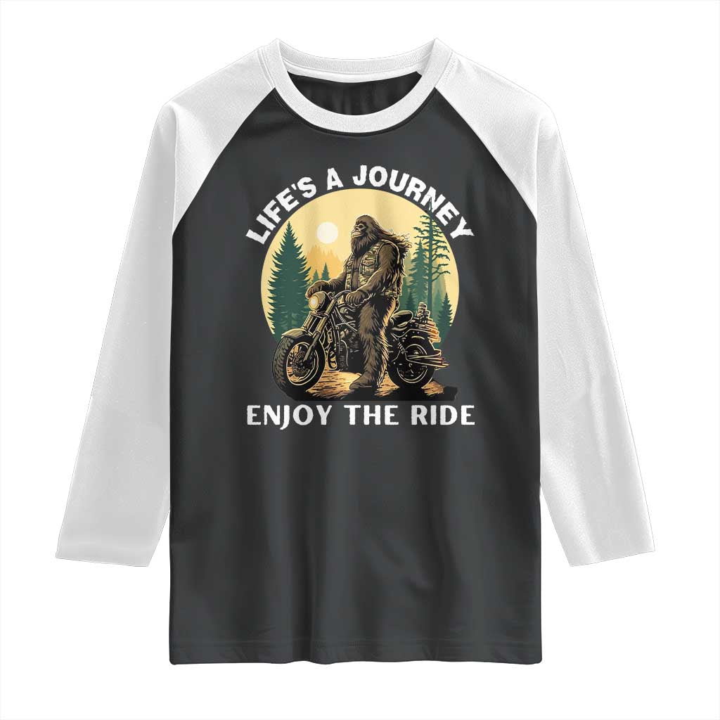 Motorcycle Bigfoot Sasquatch Raglan Shirt Life Is A Journey Enjoy The Ride TS14 Black White Print Your Wear