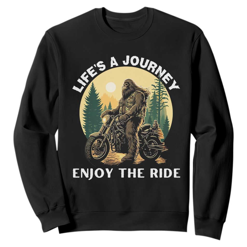 Motorcycle Bigfoot Sasquatch Sweatshirt Life Is A Journey Enjoy The Ride TS14 Black Print Your Wear