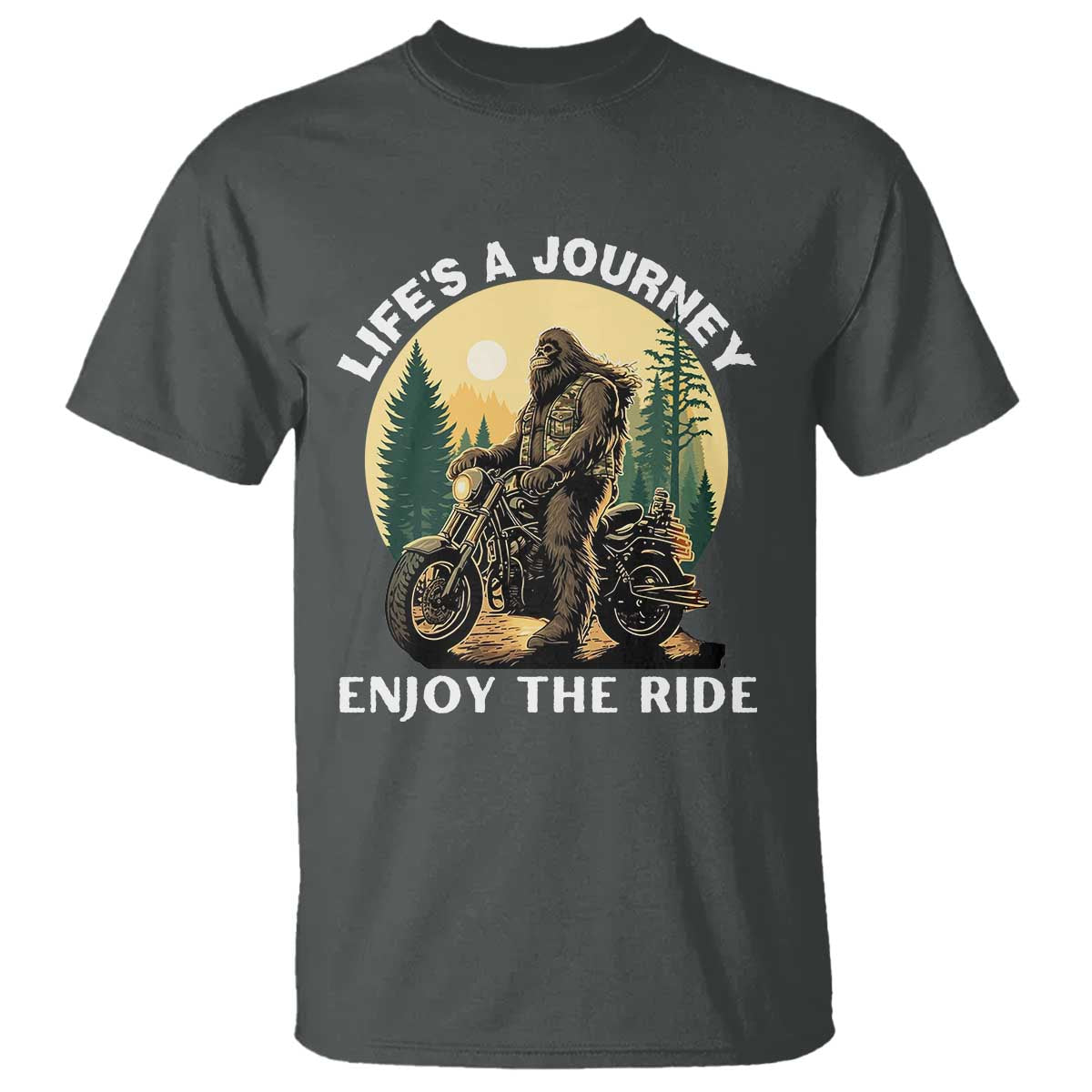 Motorcycle Bigfoot Sasquatch T Shirt Life Is A Journey Enjoy The Ride TS14 Dark Heather Print Your Wear