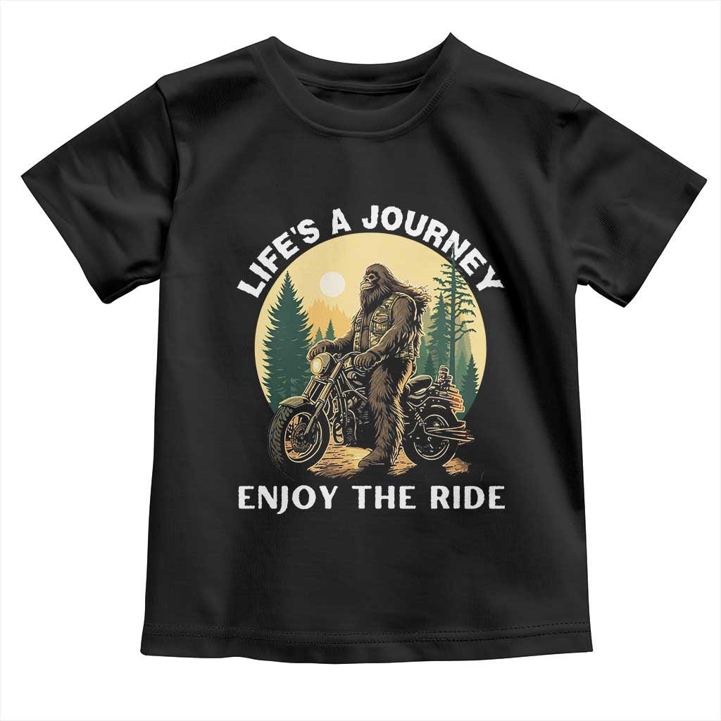 Motorcycle Bigfoot Sasquatch Toddler T Shirt Life Is A Journey Enjoy The Ride TS14 Black Print Your Wear