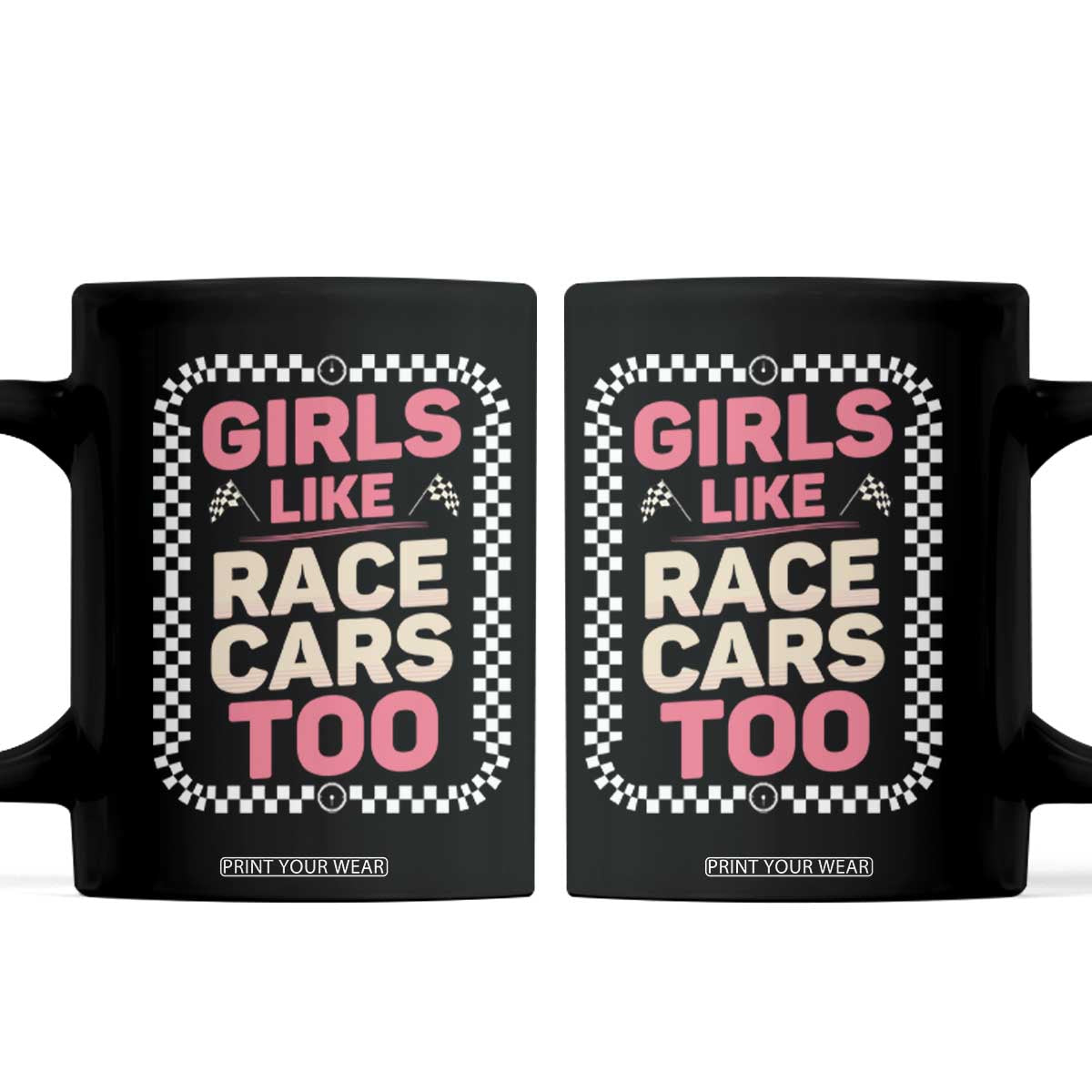 Racing Girl Coffee Mug Girls Like Race Cars Too TS14 Black Print Your Wear
