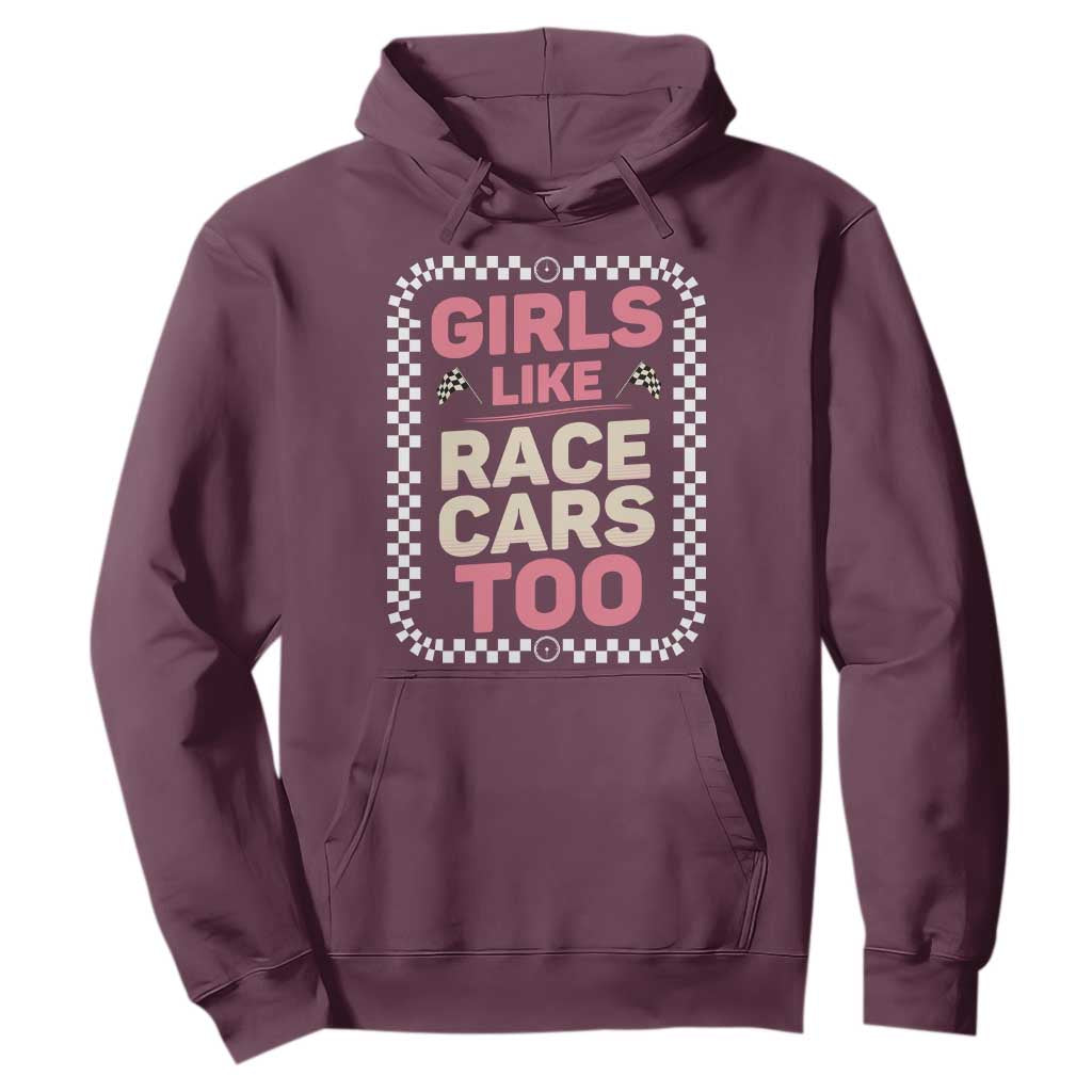 Racing Girl Hoodie Girls Like Race Cars Too TS14 Maroon Print Your Wear