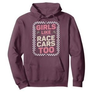 Racing Girl Hoodie Girls Like Race Cars Too TS14 Maroon Print Your Wear