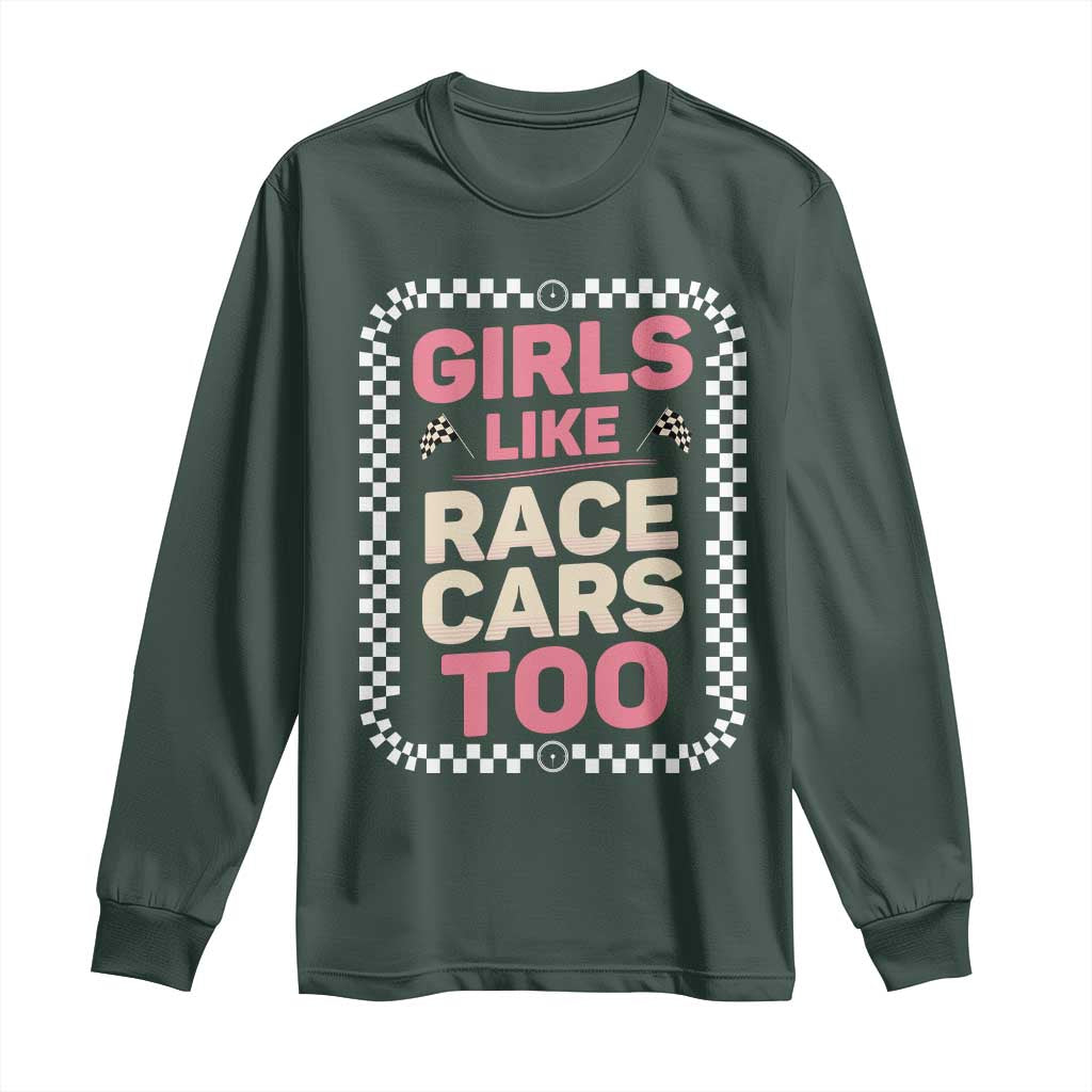 Racing Girl Long Sleeve Shirt Girls Like Race Cars Too TS14 Dark Forest Green Print Your Wear