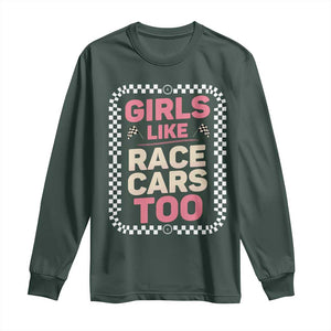Racing Girl Long Sleeve Shirt Girls Like Race Cars Too TS14 Dark Forest Green Print Your Wear