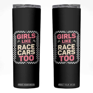 Racing Girl Skinny Tumbler Girls Like Race Cars Too TS14 Black Print Your Wear