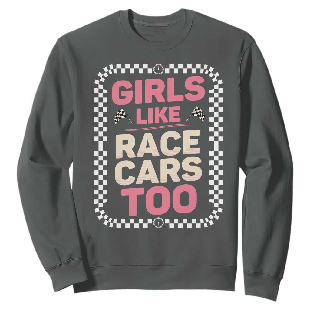 Racing Girl Sweatshirt Girls Like Race Cars Too TS14 Dark Heather Print Your Wear