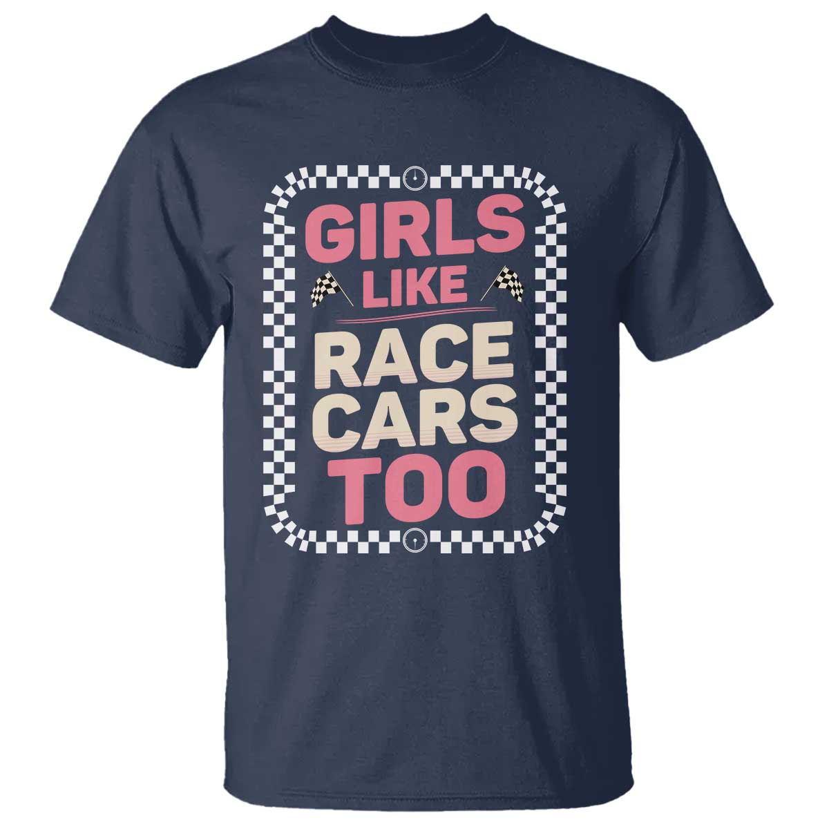Racing Girl T Shirt Girls Like Race Cars Too TS14 Navy Print Your Wear