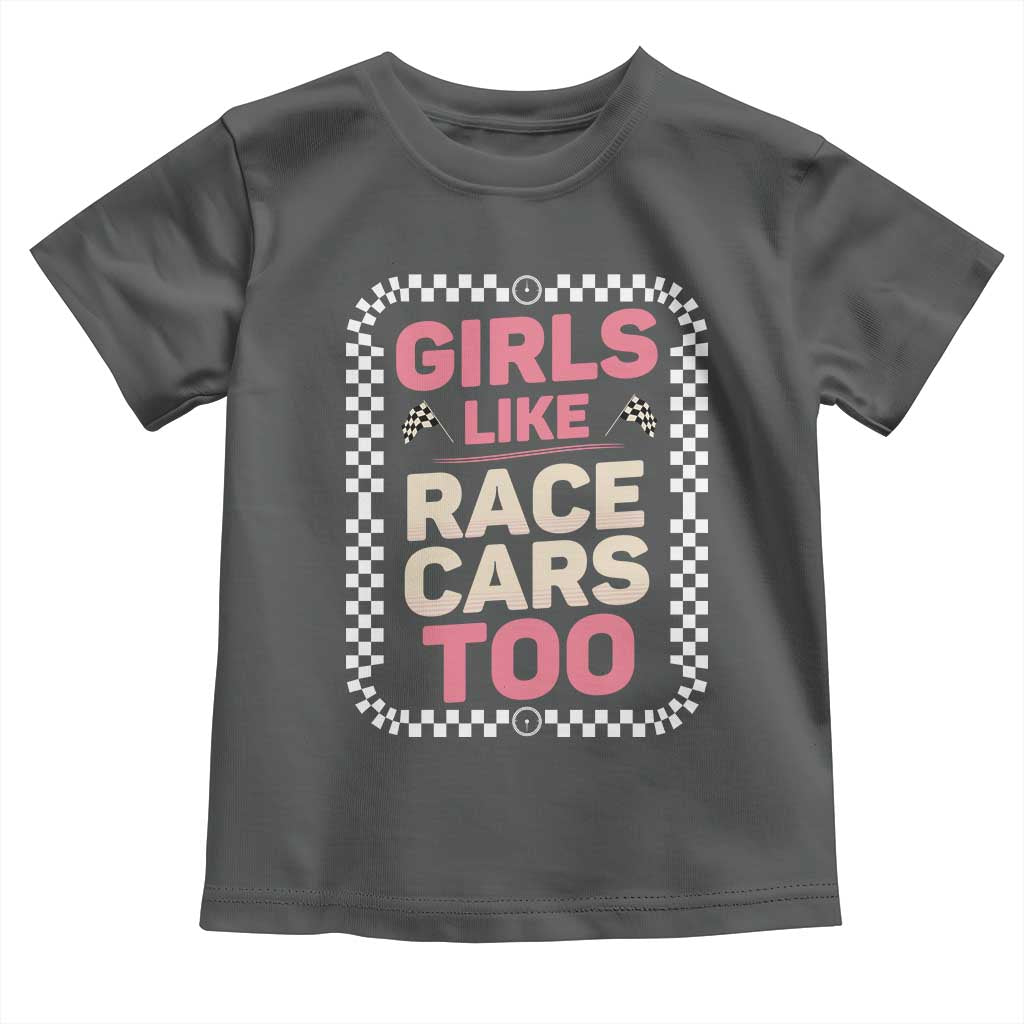 Racing Girl Toddler T Shirt Girls Like Race Cars Too TS14 Dark Heather Print Your Wear
