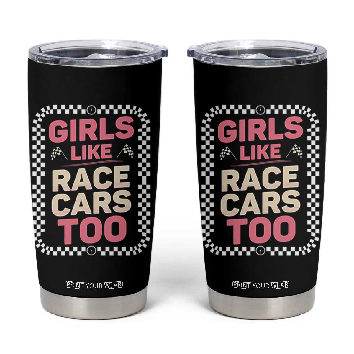 Racing Girl Tumbler Cup Girls Like Race Cars Too TS14 Black Print Your Wear