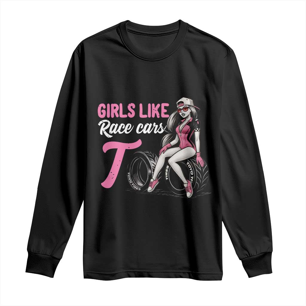 Racing Car Girl Long Sleeve Shirt Girls Like Race Cars Too TS14 Black Print Your Wear