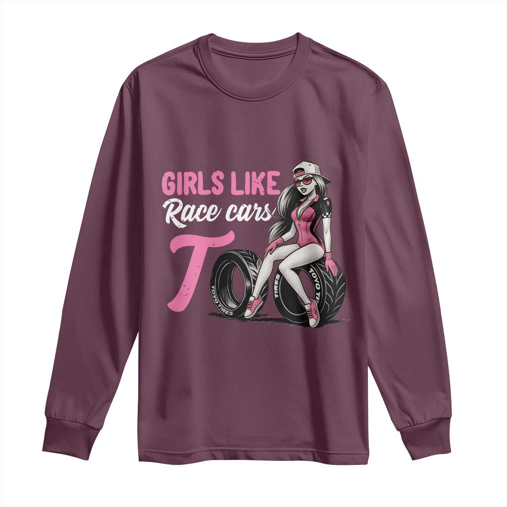 Racing Car Girl Long Sleeve Shirt Girls Like Race Cars Too TS14 Maroon Print Your Wear